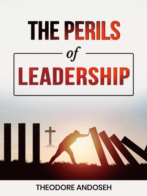 Theodore Andoseh - Perils of Leadership, E-bok