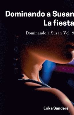 Erika Sanders - Dominando a Susan. La fiesta, Häftad