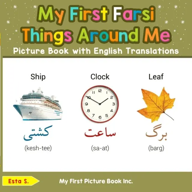 Esta S. - My First Farsi Things Around Me Picture Book with English Translations, E-bok. Tillgänglighet: Lägg i varukorg