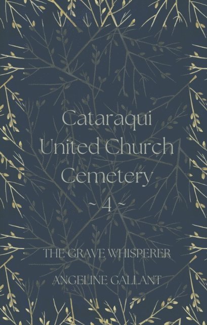 Angeline Gallant - Cataraqui United Church Cemetery 4, E-bok