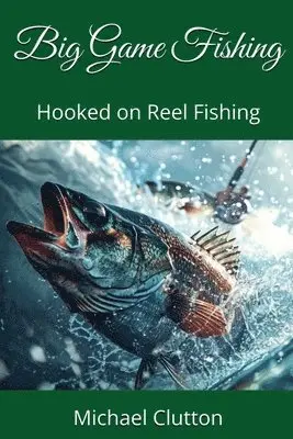 Michael P Clutton - How To Tackle Big Game Saltwater Fishing, Häftad. Tillgänglighet: Lägg i varukorg