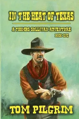 Tom Pilgrim - In The Heat Of Texas, Häftad. Tillgänglighet: Lägg i varukorg