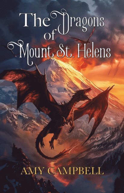 Amy Campbell - Dragons of Mount St. Helens, E-bok