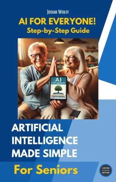 Josiah Wolff - AI for Everyone: A Step-by-Step Guide for Seniors, E-bok. Tillgänglighet: Lägg i varukorg