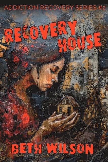 Beth Wilson - Recovery House, E-bok