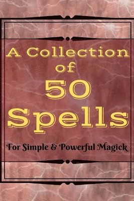 Witchcraft Magick - Collection of 50 Spells, Häftad. Tillgänglighet: Lägg i varukorg