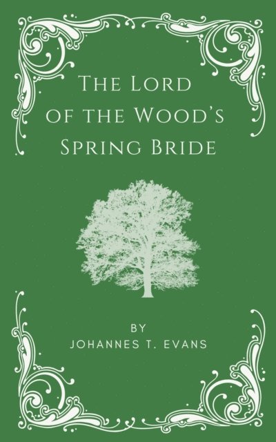 Johannes T. Evans - Lord of the Wood's Spring Bride, E-bok