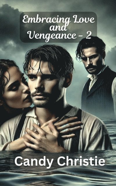 Candy Christie - Embracing Love & Vengeance - 2: Return of the Past (Past Life), E-bok