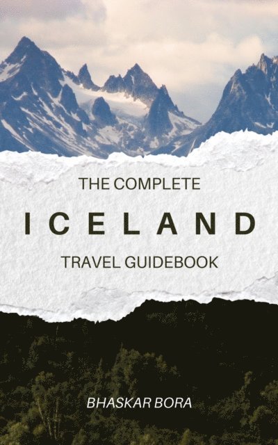 BHASKAR BORA - Iceland- The Complete Travel Guide, E-bok. Tillgänglighet: Lägg i varukorg