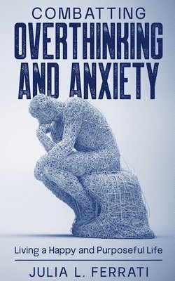 Julia L Ferrati - Combatting Overthinking and Anxiety, Häftad. Tillgänglighet: Lägg i varukorg