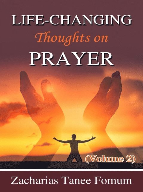 Zacharias Tanee Fomum - Life-Changing Thoughts on Prayer (Volume 2), E-bok