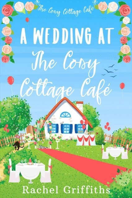 RACHEL GRIFFITHS - Wedding at The Cosy Cottage Cafe, E-bok