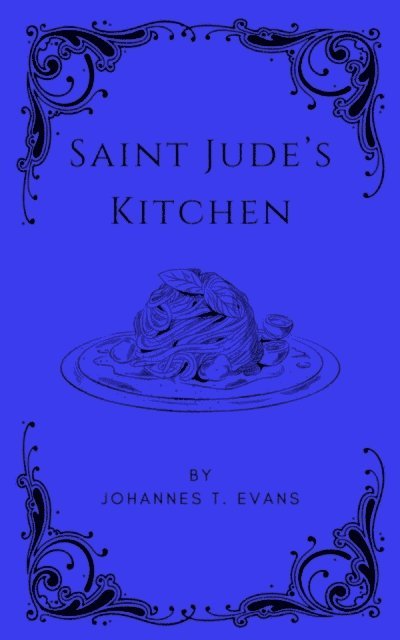 Johannes T. Evans - Saint Jude's Kitchen, E-bok