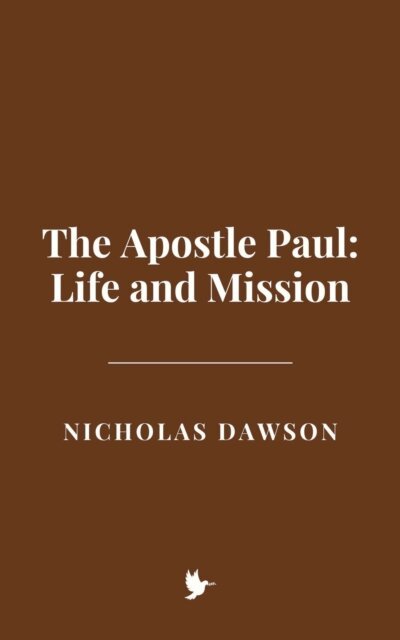 Nicholas Dawson - Apostle Paul: Life and Mission, E-bok