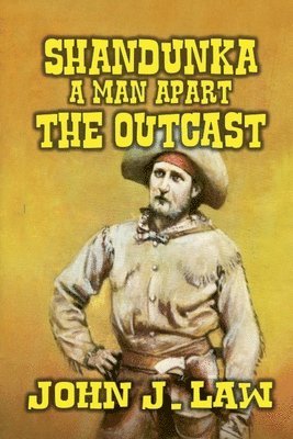 John J Law - Shandunka A Man Apart - The Outcast, Häftad