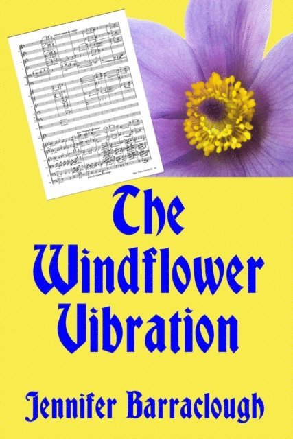 Jennifer Barraclough - Windflower Vibration: A Story of Mystery, Medicine, Music and Romance, E-bok. Tillgänglighet: Lägg i varukorg