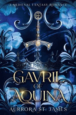 Aurrora St James - Gavril of Aquina - A Medieval Fantasy Romance, Häftad