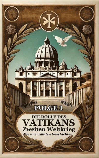 EVERLEAF BOOKS - Die Rolle der Vatikan IM ZWEITEN WELTKRIEG, E-bok. Tillgänglighet: Lägg i varukorg