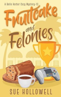 Sue Hollowell - Fruitcake and Felonies, Häftad