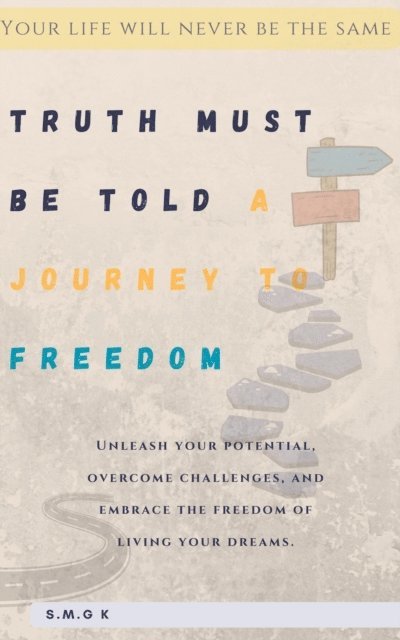 Grant - Truth Must Be Told. A Journey To Freedom, E-bok