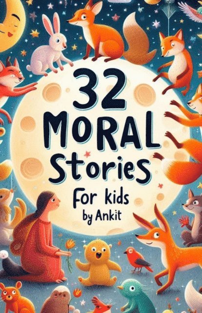 Ankit - 32 Moral Stories for Kids, E-bok