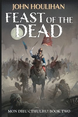 John Houlihan - Feast of the Dead, Häftad. Tillgänglighet: Lägg i varukorg
