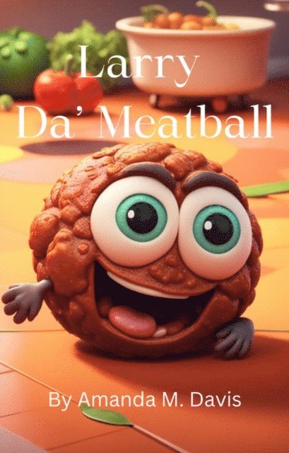 Amanda M. Davis - Larry Da' Meatball, E-bok