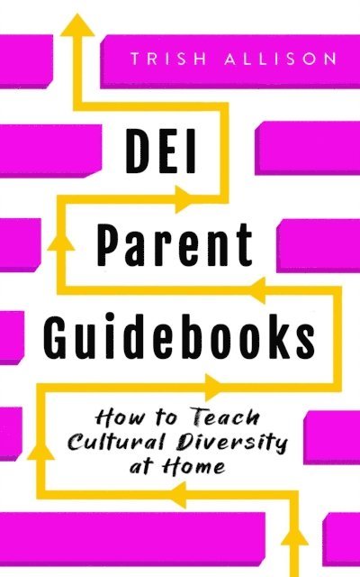Trish Allison - How to Teach Cultural Diversity at Home, E-bok