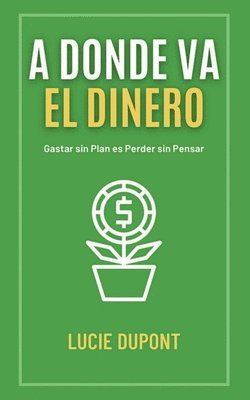 Lucie DuPont - A Donde va el Dinero, Häftad. Tillgänglighet: Lägg i varukorg