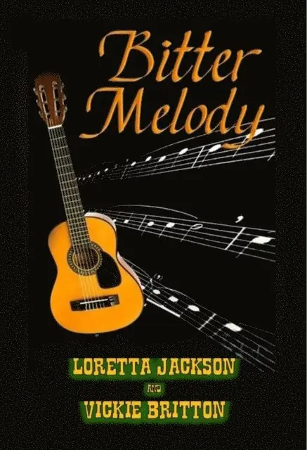 Loretta Jackson & Vickie Britton - Bitter Melody, E-bok. Tillgänglighet: Lägg i varukorg