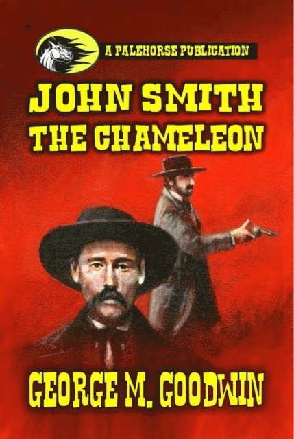 George M. Goodwin - John Smith - The Chameleon, E-bok