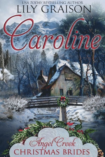 Lily Graison - Caroline: (Angel Creek Christmas Brides Book 6), E-bok