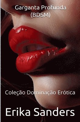 Erika Sanders - Garganta Profunda (BDSM), Häftad