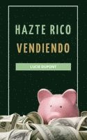Lucie DuPont - Hazte Rico Vendiendo, Häftad. Tillgänglighet: Lägg i varukorg
