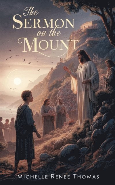 Michelle Renee Thomas - Sermon on the Mount, E-bok