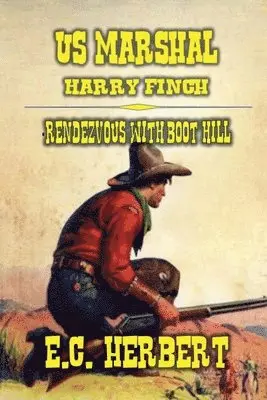 E C Herbert - U.S. Marshal Harry Finch - Rendezvous with Boot Hill, Häftad. Tillgänglighet: Lägg i varukorg