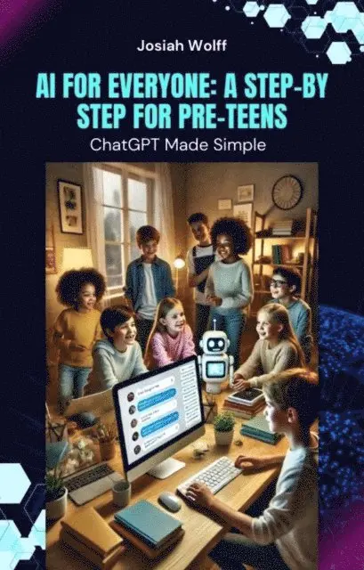 Josiah Wolff - AI for Everyone: A Step-by-Step Guide, E-bok. Tillgänglighet: Lägg i varukorg