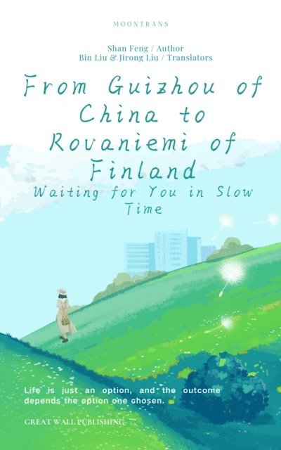 Shan Feng - From Guizhou of China to Rovaniemi of Finland Slow & Smart, E-bok