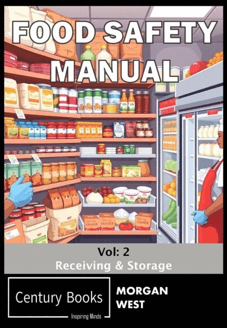 Morgan West - Food Safety: Receiving & Storage, E-bok. Tillgänglighet: Lägg i varukorg