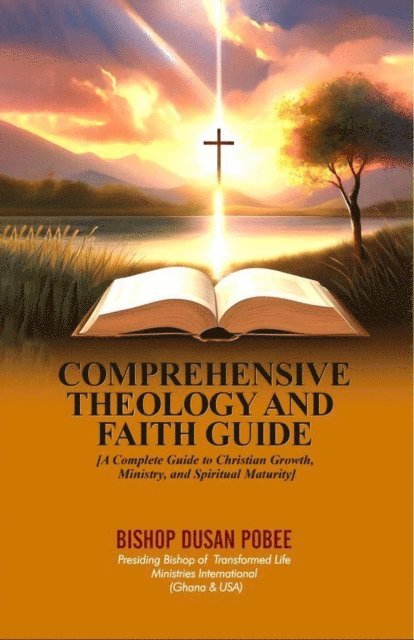 Bishop Dusan Pobee - Comprehensive Theology And Faith Guide, E-bok