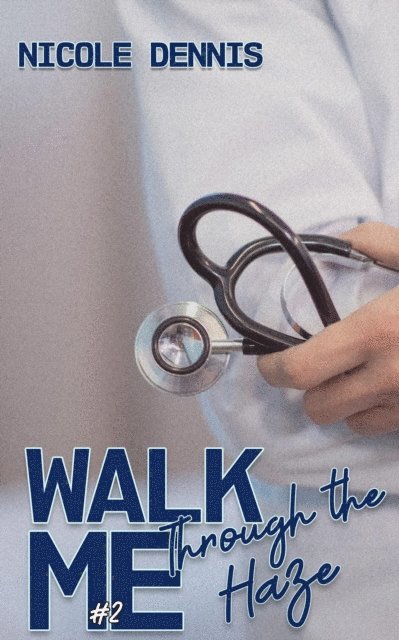 Nicole Dennis - Walk Me Through the Haze, E-bok