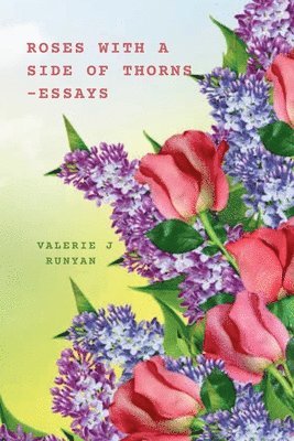 Valerie J Runyan - Roses with a Side of Thorns, Häftad. Tillgänglighet: Lägg i varukorg