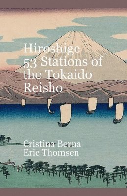 Cristina Berna, Eric Thomsen - Hiroshige 53 Stations of the Tokaido Reisho, Häftad