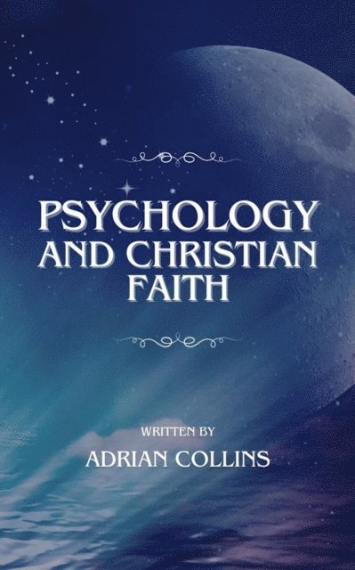 Adrian Collins - Psychology and Christian Faith, E-bok