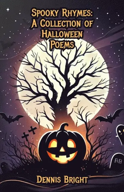 Dennis Bright - Spooky Rhymes: A Collection of Halloween Poems, E-bok. Tillgänglighet: Lägg i varukorg