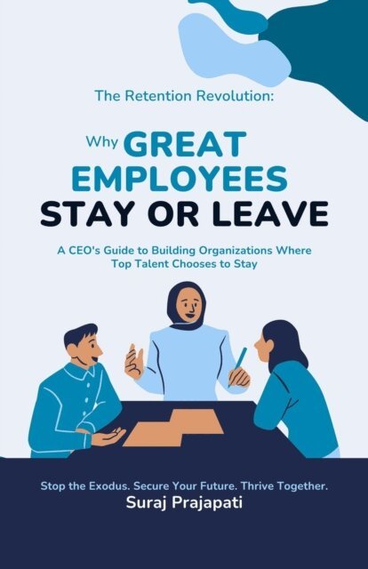 Suraj Prajapati - Retention Revolution:  Why Great Employees  Stay or Leave, E-bok