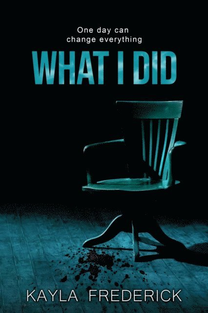 Kayla Frederick - What I Did, E-bok