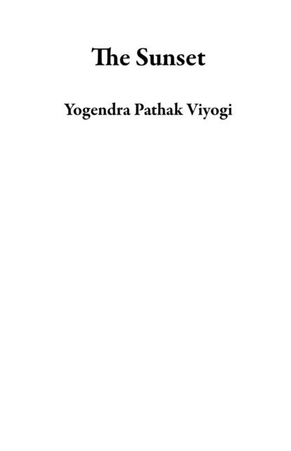 Yogendra Pathak Viyogi - Sunset, E-bok