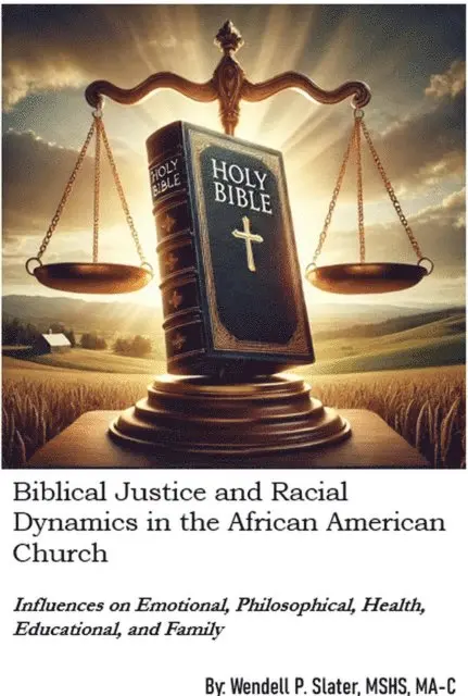Wendell P. Slater - Biblical Justice and Racial Dynamics in the African American Church?, E-bok. Tillgänglighet: Lägg i varukorg