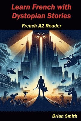 Brian Smith - Learn French with Dystopian Stories, Häftad
